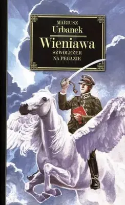 Zdjęcie produktu dla ISBN Wieniawa Szwoleżer na Pegazie, Polski, Twarda okładka, 300 stron(y)