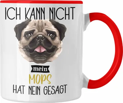 Produktbild von Trendation - Mops Besitzer Tasse Geschenk Lustiger Spruch Geschenkidee Ich Kann Nicht Mein Mops Hat Nein Gesagt (Rot)