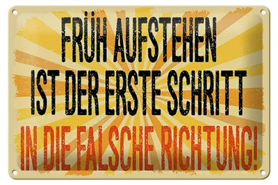 Produktbild von Blechschild Früh Aufstehen erste Schritte falsche Richtung, 30 x 20 cm, Blechschilder Spruch Glück Weisheit