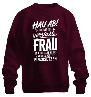 Produktbild von Hau ab ich habe eine verrückte Frau Statement Sarkasmus Sweatshirt Pullover, Burgundy, XXL