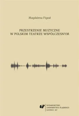 Produktbild von Przestrzenie muzyczne w polskim teatrze... - Magdalena Figzał-Janikowska