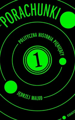 Zdjęcie produktu dla Porachunki. Polityczna historia pieniędzy