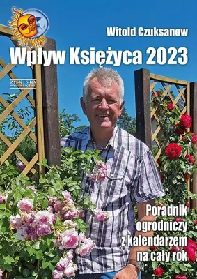 Image de Wpływ Księżyca 2023 Poradnik ogrodniczy z kalendarzem na cały rok - Witold Czuksanow (Ratgeber auf Polnisch)