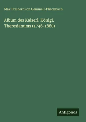Produktbild von Album des Kaiserl. Königl. Theresianums (1746-1880)