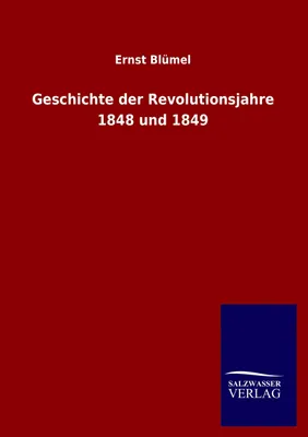 Produktbild von Geschichte der Revolutionsjahre 1848 und 1849