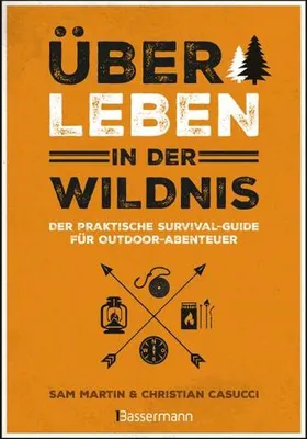 Produktbild von Überleben in der Wildnis - der praktische Survival-Guide für Outdoor-Abenteuer