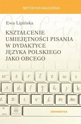 Produktbild von Kształcenie umiejętności pisania w dydaktyce języka polskiego jako obcego - Ewa Lipińska (Fremdsprachen auf Polnisch)