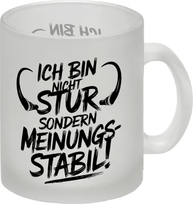 Produktbild von Ich bin nicht stur sondern meinungsstabil Glas Tasse