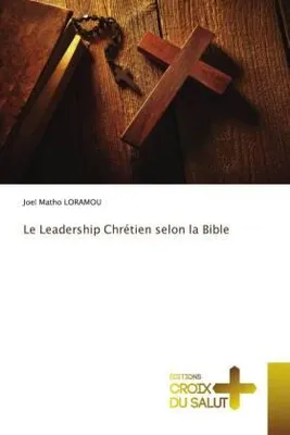 Produktbild von Le Leadership Chrétien selon la Bible