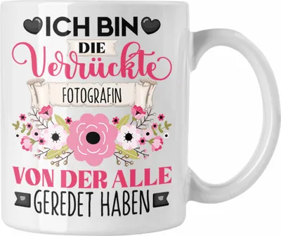 Produktbild von Trendation - Photografin Tasse Geschenk Lustiger Spruch Geschenkidee Ich Bin Die Verrückte Photografin Von Der Alle Geredet Haben (Weiß)