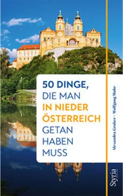 Produktbild von 50 Dinge, die man in Niederösterreich getan haben muss