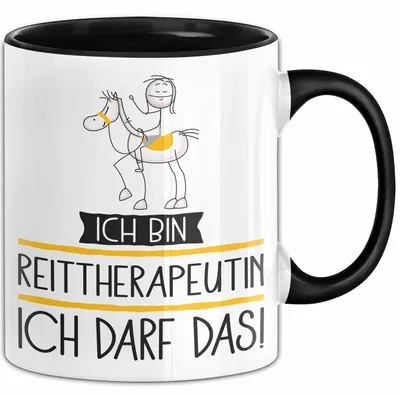 Produktbild von Geschenk für Reittherapeutin Tasse Lustige Geschenkidee Geburtstag Ich Bin Reittherapeutin Ich Darf Das (Schwarz)