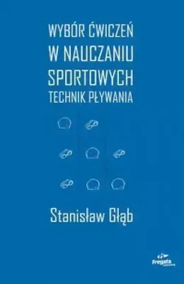 Obrázek produktu pro Wybor cwiczen w nauczaniu sportowych technik plywania