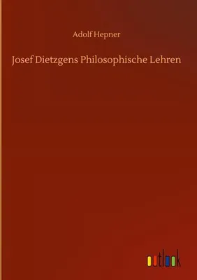 Obrázok produktu pre Josef Dietzgens Philosophische Lehren