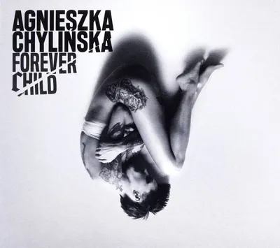 Zdjęcie produktu dla Agnieszka Chylińska: Forever Child (digipack)