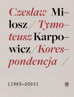 Obrázek produktu pro Korespondencja 1965-2003 Czeslaw Milosz, Tymoteusz Karpowicz