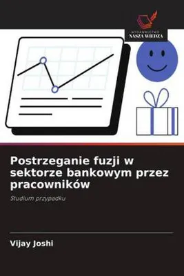 Produktbild von Postrzeganie fuzji w sektorze bankowym przez pracowników