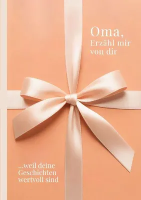 Produktbild von Oma, erzähl mir von dir - Das Oma Geschenk Buch