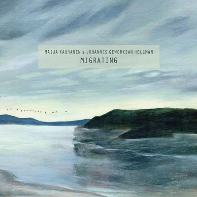 Obrázok produktu pre Maija Kauhanen & Johannes Geworkian Hellman: Migrating
