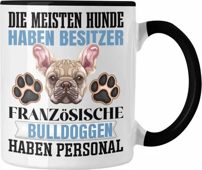 Produktbild von Trendation - Französische Bulldogge Besitzer Tasse Geschenk Lustiger Spruch Geschenkidee Besitzerin Französische Bulldogge Haben Personal (Schwarz)