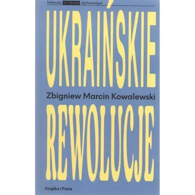 Immagine prodotto di Ukraińskie rewolucje - Zbigniew Marcin Kowalewski (Buch auf Polnisch)