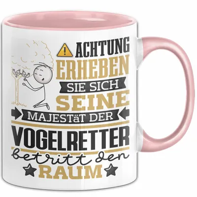 Produktbild von Vogelretter Geschenk Tasse Lustiger Spruch Erheben Sie Sich Der Vogelretter Betritt den Raum (Rosa)