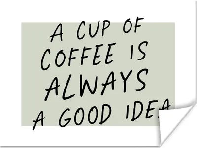 Produktbild von MuchoWow® Poster Kaffee - Zitate - Eine Tasse Kaffee ist immer eine gute Idee - Sprichwörter 40x30 cm - Plakate für die Wände - Poster Wohnzimmer