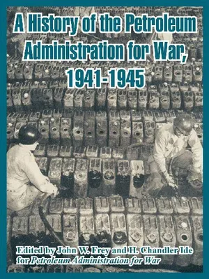 Produktbild von History of the Petroleum Administration for War, 1941-1945, A