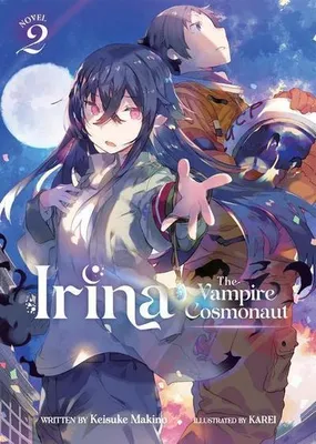 Obrázek produktu pro Irina: The Vampire Cosmonaut (Light Novel) Vol. 2