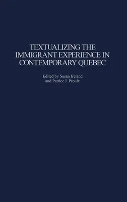 Produktbild von Textualizing the Immigrant Experience in Contemporary Quebec