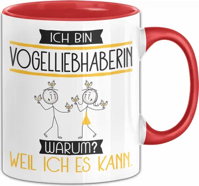 Produktbild von Vogelliebhaberin Tasse Geschenk Ich Bin Vogelliebhaberin Warum Weil Ich Es Kann Geschenkidee Geburtstag (Rot)