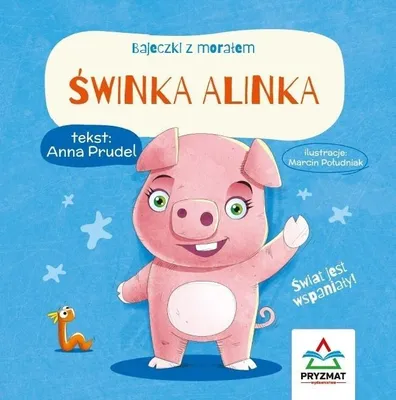 Produktbild von Märchen mit einer Moral. Das Schweinchen Alinka – Anna Prudel
