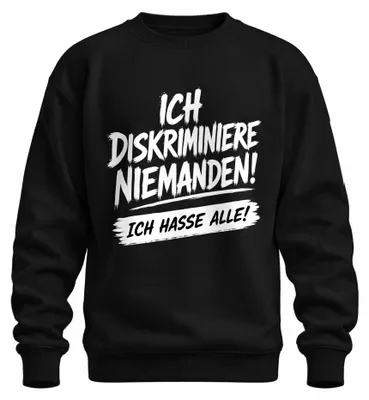 Immagine prodotto di Non discrimino nessuno. Felpa con scritta "Statement", sarcasmo. Colore: nero. Taglia: 3XL