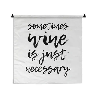 Produktbild von MuchoWow® Wandteppich Wandbehang Zitat mit weißem Hintergrund "Manchmal ist Wein einfach notwendig". 60x60 cm Tapisserie Dekoration Wandtuch - Dekorationen - Wand Decke