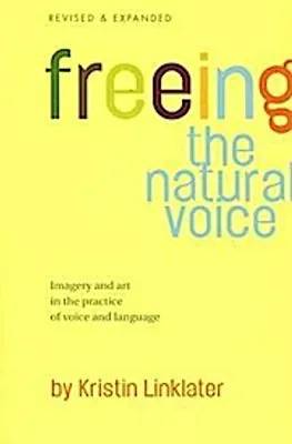 Immagine prodotto di Freeing the Natural Voice: Imagery and Art in the Practice of Voice and Language (Revised & Expanded)