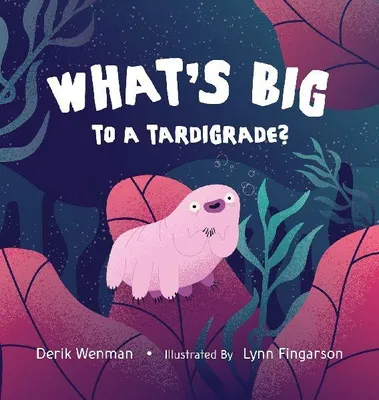 Produktbild von What's Big to a Tardigrade?