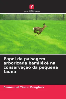 Produktbild von Die bewaldete Landschaft von Bamiléké und ihre Bedeutung für den Schutz der lokalen Tierwelt