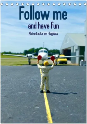 Produktbild von Follow me and have fun - kleine Leute am Flugplatz (Tischkalender 2026 DIN A5 hoch), CALVENDO Monatskalender