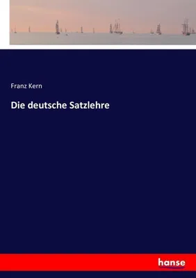 Image de Die deutsche Satzlehre