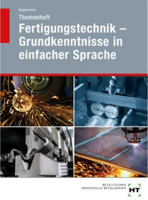 Image de Themenheft Fertigungstechnik - Grundkenntnisse in einfacher Sprache