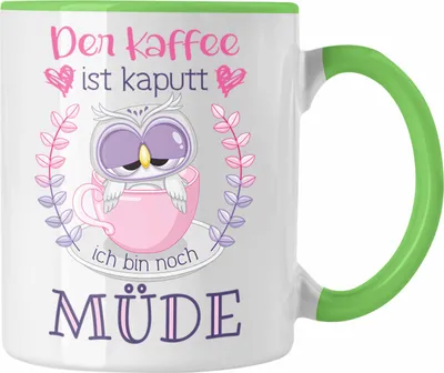 Produktbild von Trendation - Lustige Tasse Geschenk für Frauen Geschenkidee Kollegin Der Kaffee Ist Kaputt Lustiger Spruch Arbeit (Grün)