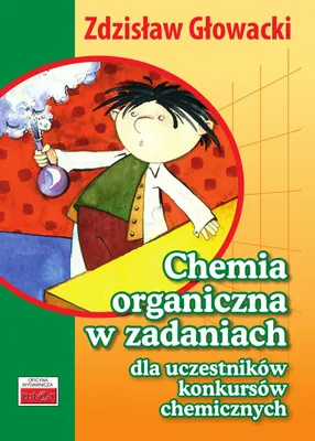 Productafbeelding van Chemia organiczna w zadaniach dla uczestników konkursów chemicznych