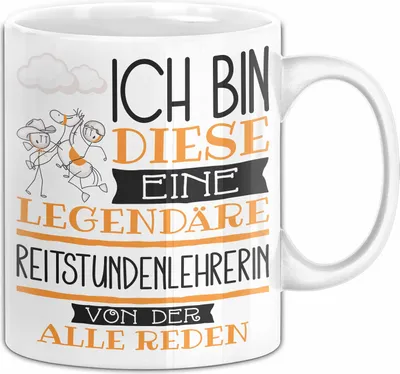 Produktbild von Reitstundenlehrerin Tasse Geschenk Ich Bin Diese Eine Legendäre Reitstundenlehrerin Von Der Alle Reden Geschenkidee Geburtstag Weihnachten (Weiß)