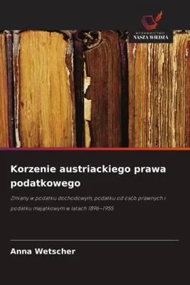 Produktbild von Korzenie austriackiego prawa podatkowego