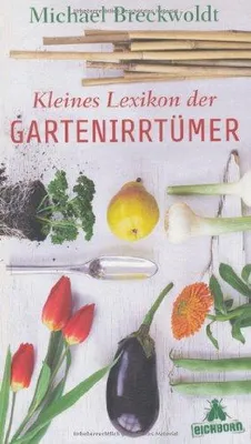 Produktbild von Breckwoldt, M: Kleines Lexikon der Gartenirrtümer