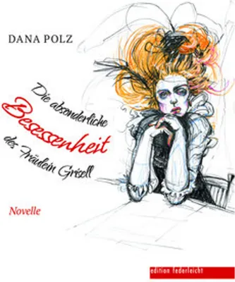 Obrázek produktu pro Die absonderliche Besessenheit des Fräulein Grisell