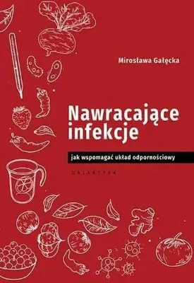 Zdjęcie produktu dla Nawracające infekcje - Mirosława Gałęcka