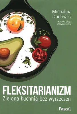 Obrázok produktu pre Fleksitarianizm. Zielona kuchnia bez wyrzeczen