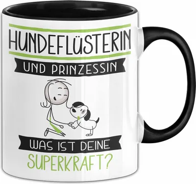 Produktbild von Hundeflüsterin Und Prinzessin Tasse Geschenk Für Eine Hundeflüsterin Geburtstag Was Ist Deine Superkraft (Schwarz)
