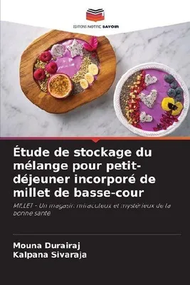 Produktbild von Étude de stockage du mélange pour petit-déjeuner incorporé de millet de basse-cour